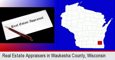 real estate appraisal documents and a pen; Waukesha County highlighted in red on a map